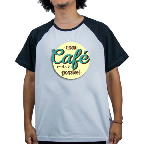 Camiseta Raglan Com cafe tudo e possivel - Imagem 4