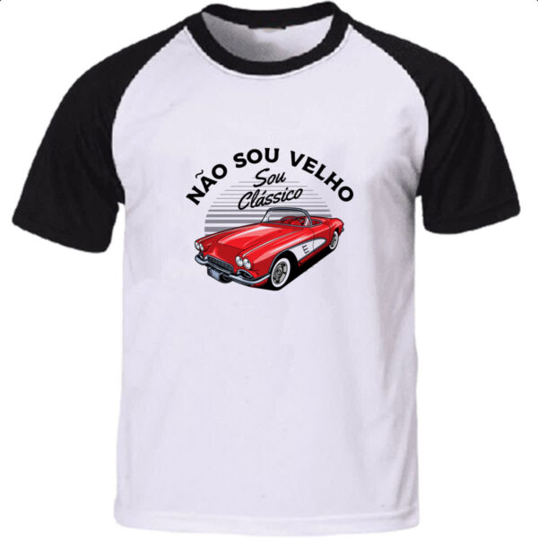 Camiseta Raglan Eu nao sou velho sou classico