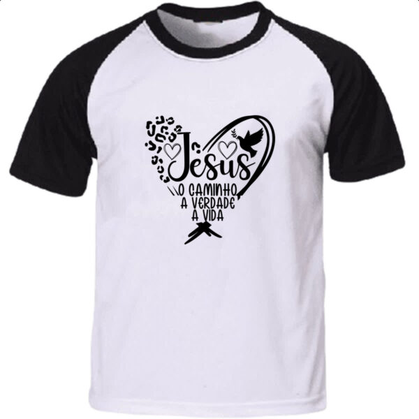 Camiseta Raglan Jesus caminho verdade e a vida 06