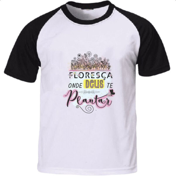 Camiseta Raglan Floresca onde Deus te plantar
