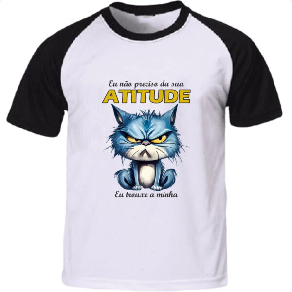 Camiseta Raglan Gato nao precisa da sua atitude