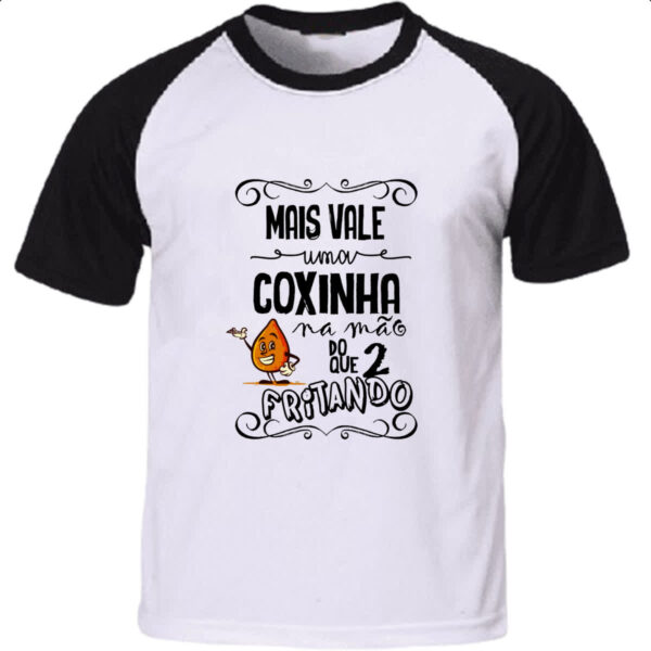 Camiseta Raglan Mais vale uma coxinha na mao do que 2 fritando