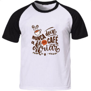 Camiseta Raglan Nunca esfrie a fe e o cafe