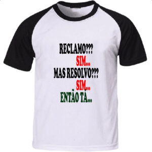 Camiseta Raglan Reclamo sim resolvo sim entao ta