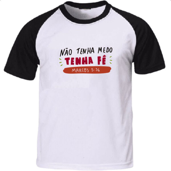 Camiseta Raglan Religioso nao tenha medo tenha fe