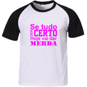Camiseta Raglan Se tudo der certo hoje Pink