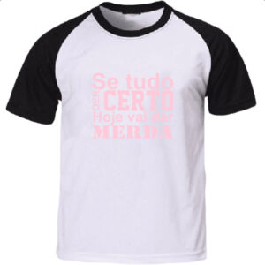 Camiseta Raglan Se tudo der certo hoje Rosa