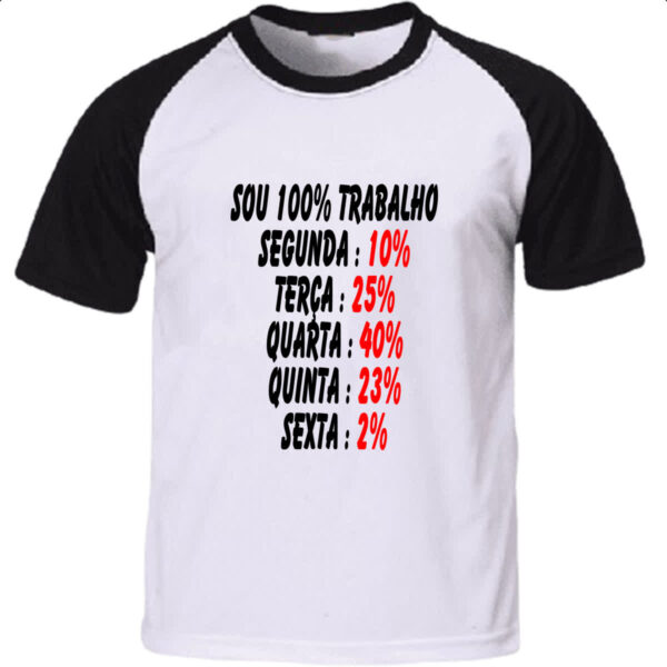 Camiseta Raglan Sou 100 trabalho