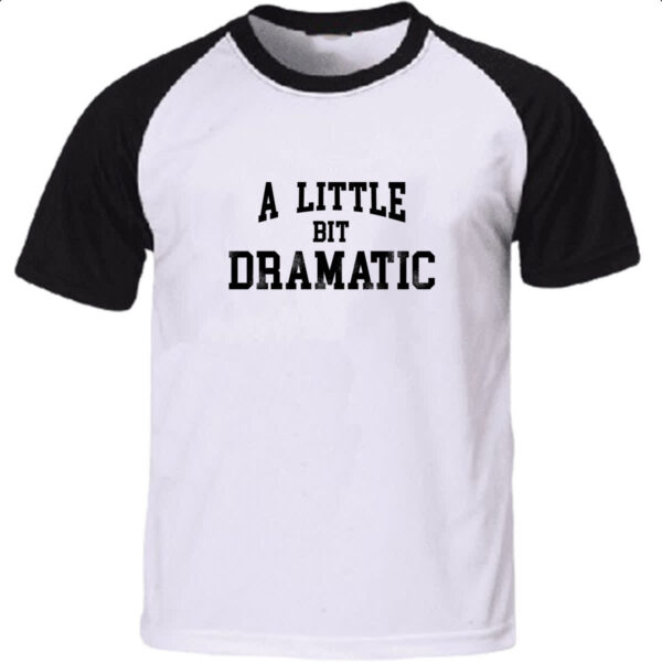 Camiseta Raglan A little bit dramatic preta