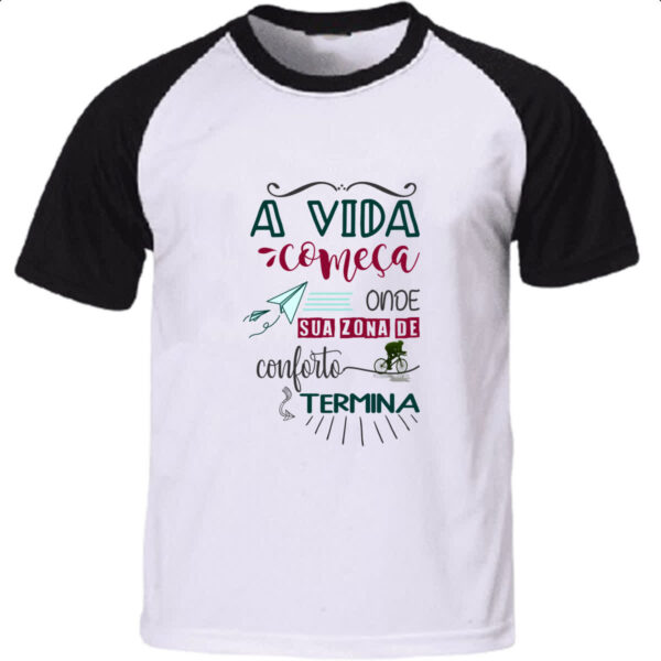 Camiseta Raglan A vida comeca zona de conforto termina