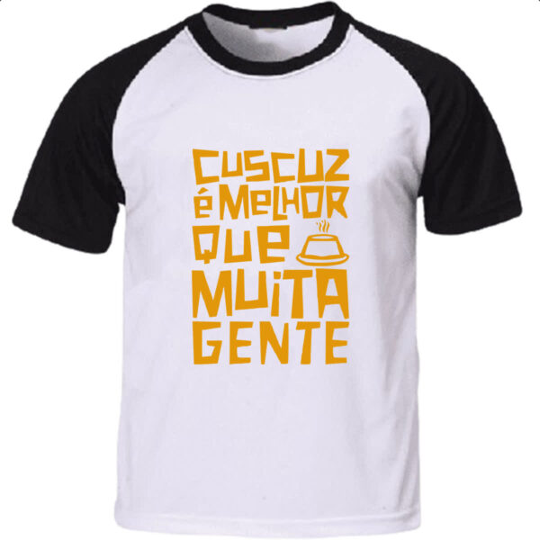 Camiseta Raglan Cuscuz melhor que gente
