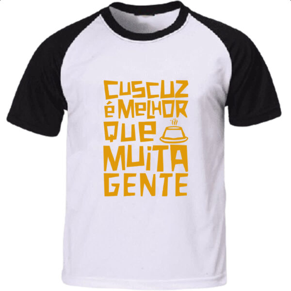 Camiseta Raglan Cuscuz melhor que muita gente