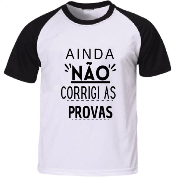 Camiseta Raglan Ainda nao corrigi as provas