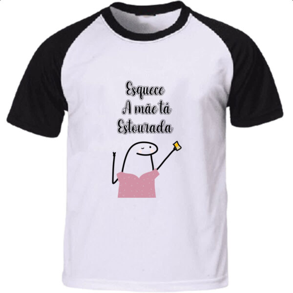Camiseta Raglan Dia das maes Flork Esquece estou estourada