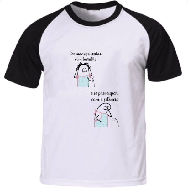Camiseta Raglan Dia das maes Flork irrita no barulho e preocupa no silencio
