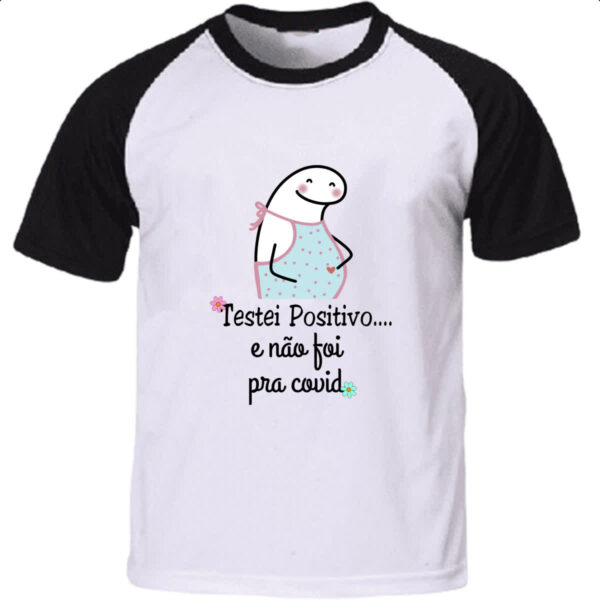 Camiseta Raglan Dia das maes Flork testei positivo mas nao foi COVID