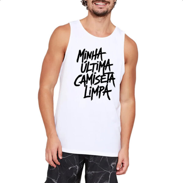 Camiseta Regata Minha ultima camiseta limpa - Imagem 2