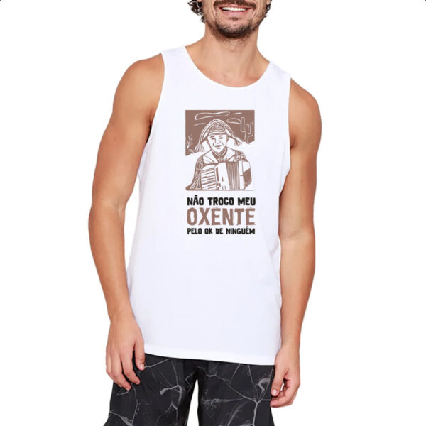 Camiseta Regata Nao troco meu oxente por OK - Imagem 2