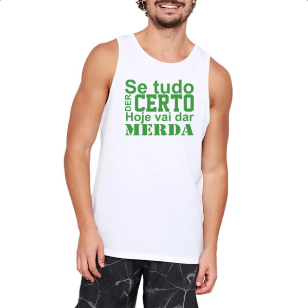 Camiseta Regata Se tudo der certo hoje verde - Imagem 2