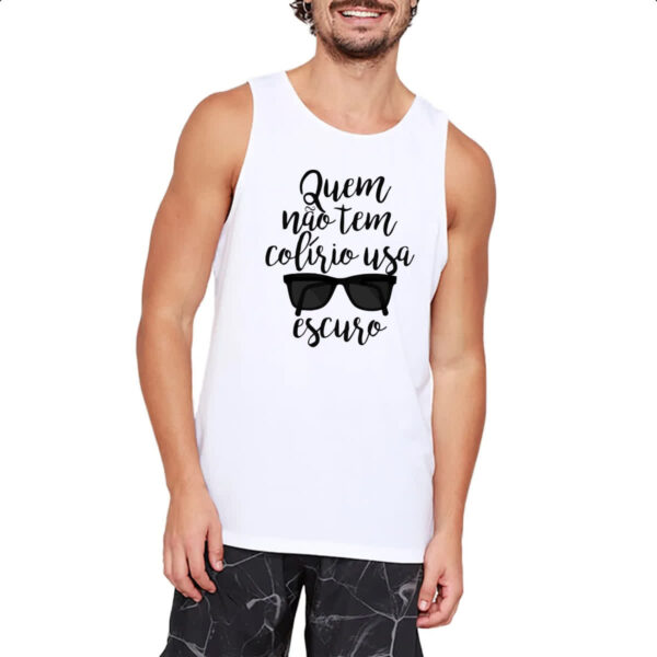 Camiseta Regata Quem nao tem colirio - Imagem 2