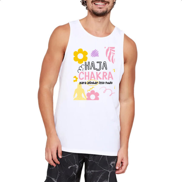Camiseta Regata Haja chakra para alinhar isso tudo - Imagem 2