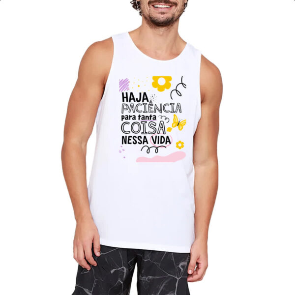 Camiseta Regata Haja paciencia para tanta coisa - Imagem 2
