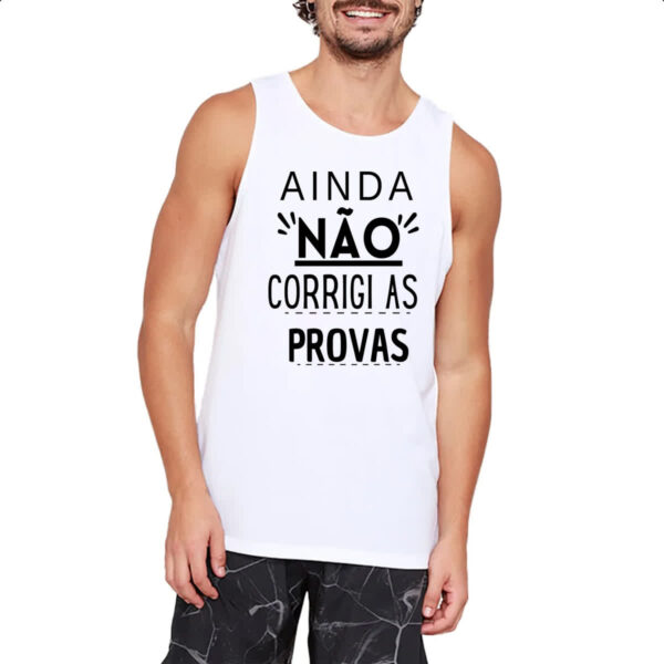 Camiseta Regata Ainda nao corrigi as provas - Imagem 2
