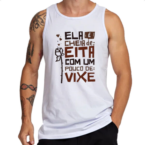 Camiseta Regata Ela e cheia de eita com um pouco de vixe - Imagem 3