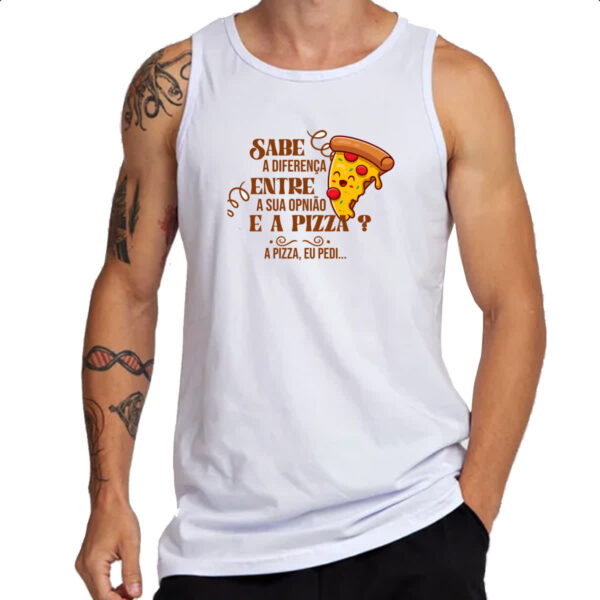Camiseta Regata Ironico Sabe a diferenca de opiniao e pizza - Imagem 3