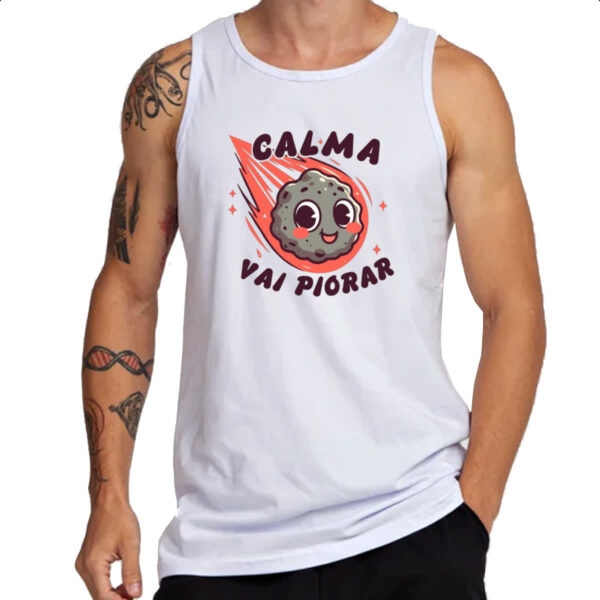 Camiseta Regata Meteoro calma que vai piorar - Imagem 3
