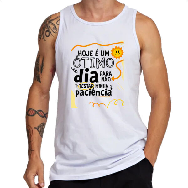 Camiseta Regata Otimo dia para nao testar paciencia - Imagem 3