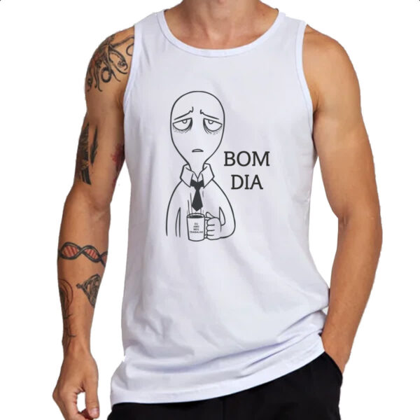 Camiseta Regata Bom dia eu amo meu trabalho - Imagem 3