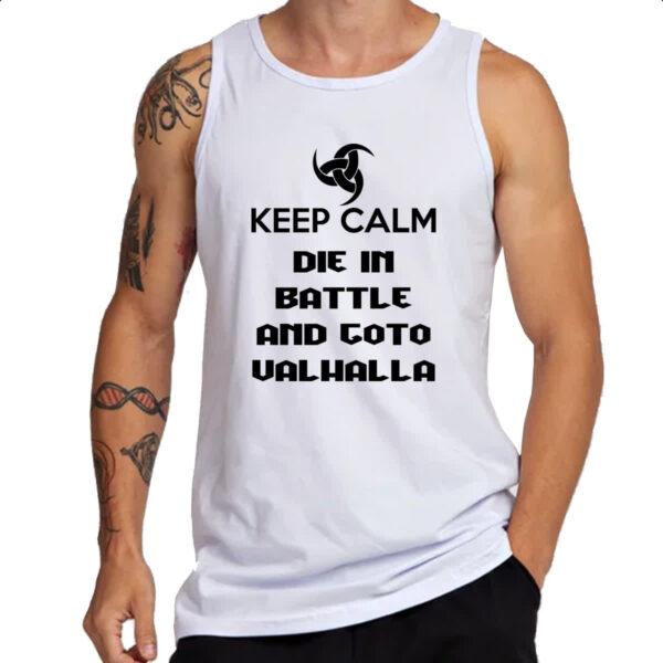 Camiseta Regata Keep Calm - Die in battle and goto Valhalla - Imagem 3