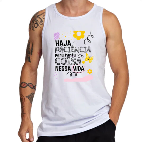 Camiseta Regata Haja paciencia para tanta coisa - Imagem 3