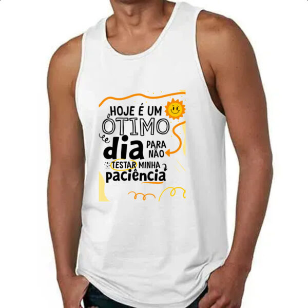 Camiseta Regata Otimo dia para nao testar paciencia - Imagem 4