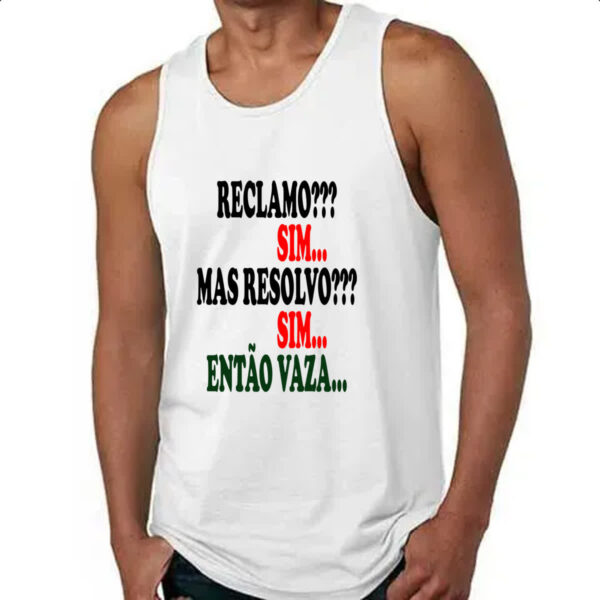 Camiseta Regata Reclamo sim resolvo sim entao vaza - Imagem 4