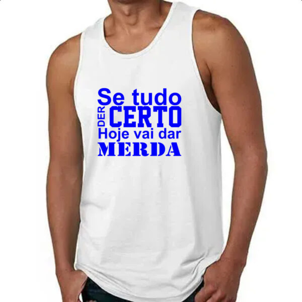 Camiseta Regata Se tudo der certo hoje Azul - Imagem 4
