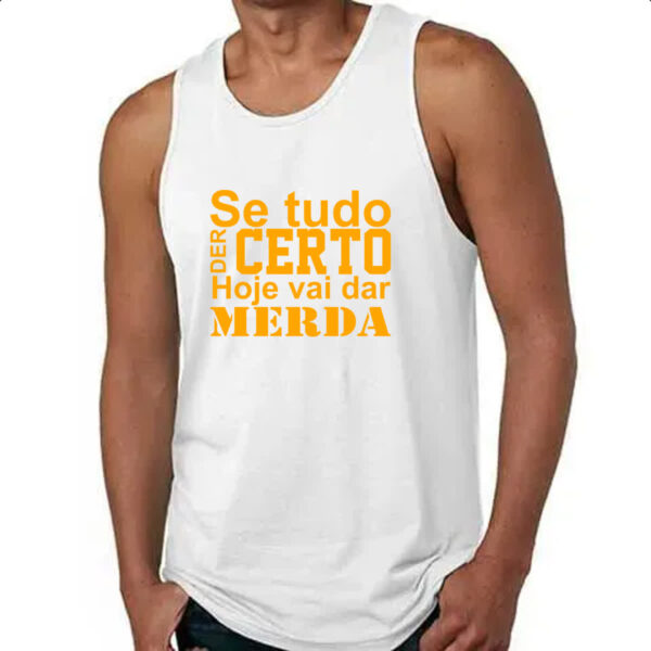 Camiseta Regata Se tudo der certo hoje laranja - Imagem 4