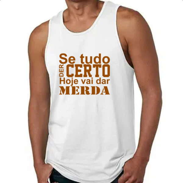 Camiseta Regata Se tudo der certo hoje marrom - Imagem 4