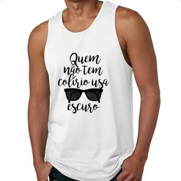 Camiseta Regata Quem nao tem colirio - Imagem 4