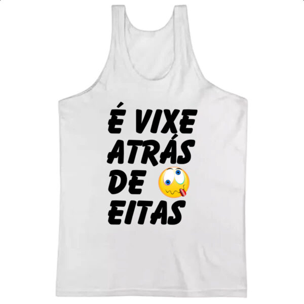 Camiseta Regata E vixe atras de eitas
