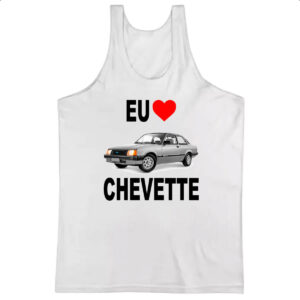 Camiseta Regata Eu amo Chevette