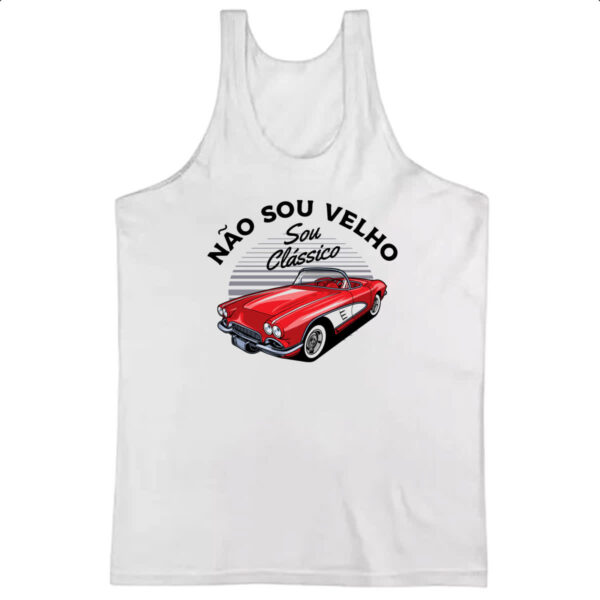 Camiseta Regata Eu nao sou velho sou classico