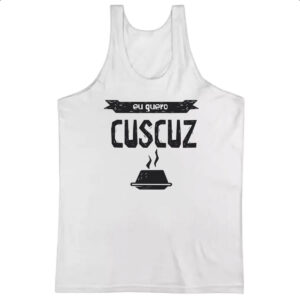 Camiseta Regata Eu quero cuscuz