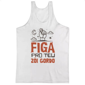 Camiseta Regata Figa pro teu zoi gordo