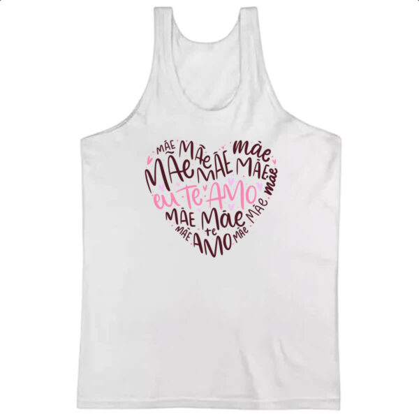 Camiseta Regata Mae coracao palavras te amo