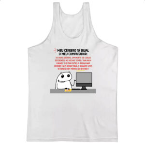 Camiseta Regata Meu cerebro igual ao computador