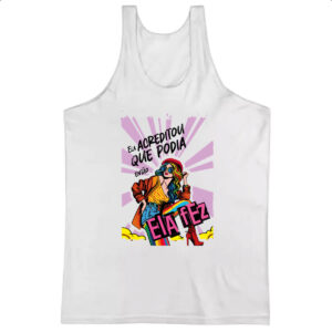Camiseta Regata Mulher acreditou