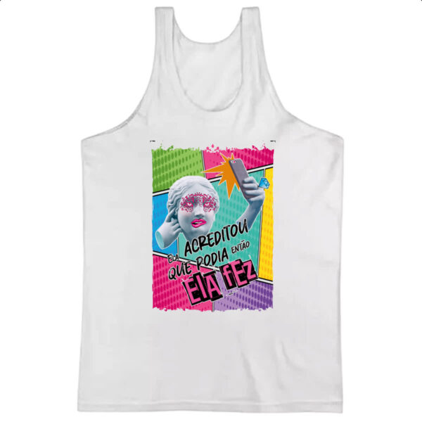 Camiseta Regata Mulher acreditou e fez