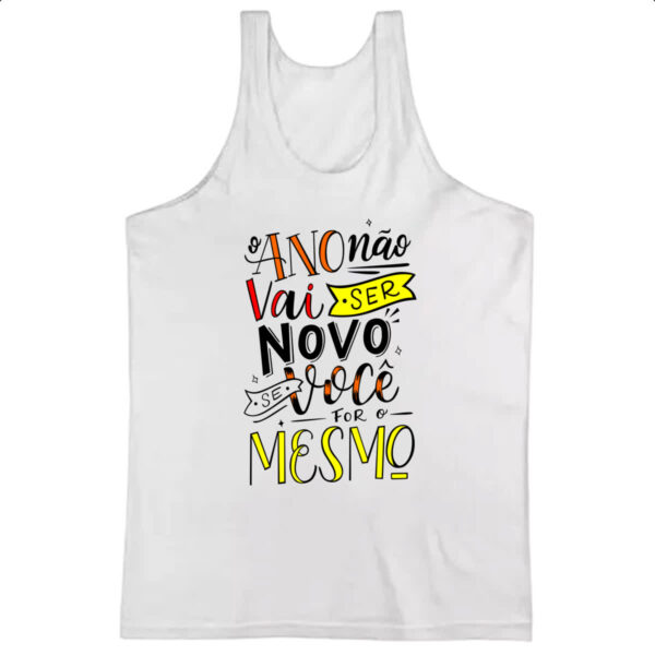 Camiseta Regata Ano novo nao vai ser